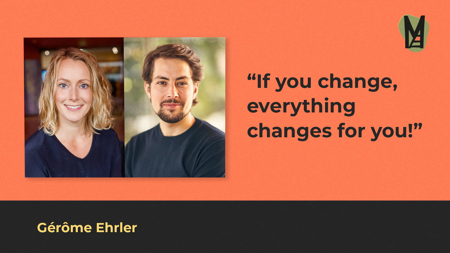 Gérôme Ehrler: About His First Steps Towards Fulfilling His Dreams, And Why Clarity Leads to Power