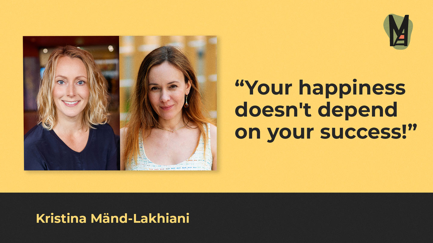 Kristina Mänd-Lakhiani: About Her First Book and the Power of Embracing Our Imperfections